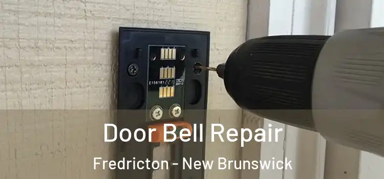 Door Bell Repair Fredricton - New Brunswick